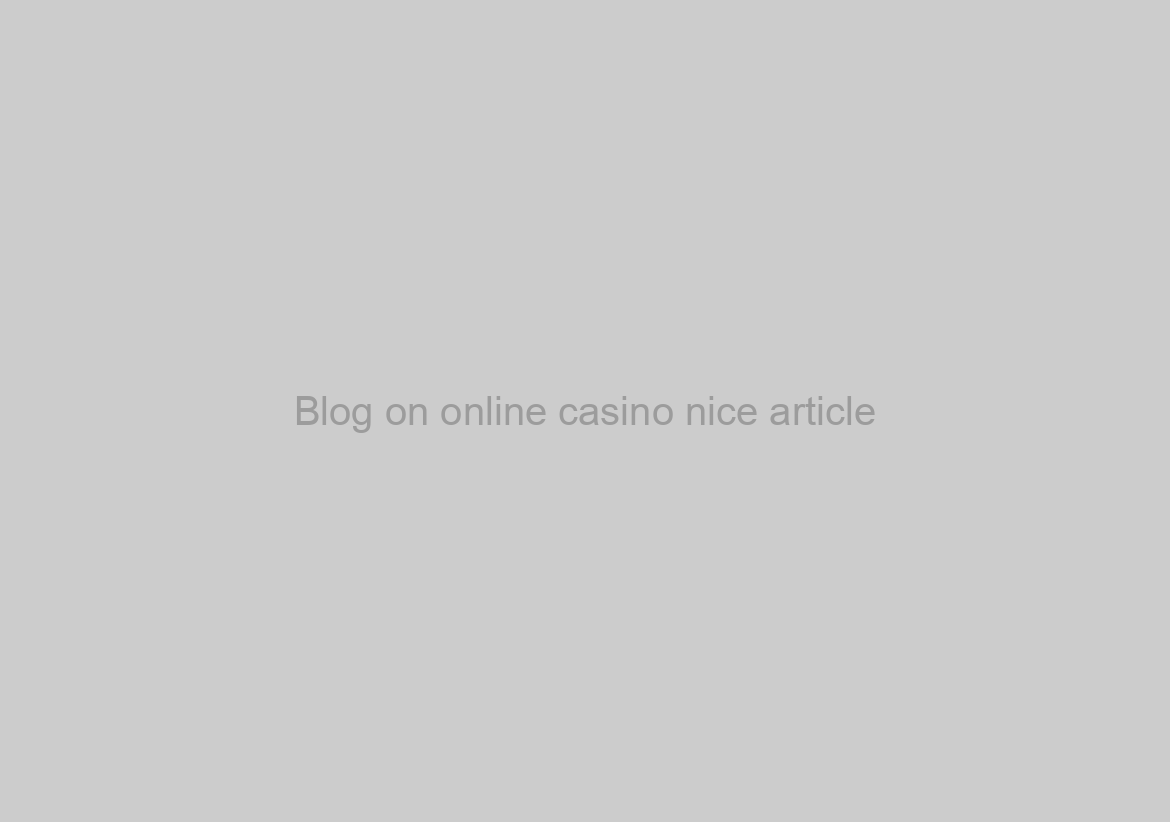 Blog on online casino nice article